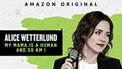 Alice Wetterlund: My Mama Is A Human And So Am I