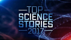Top Science Stories Of 2017