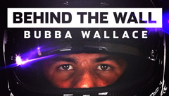 Behind the Wall: Bubba Wallace