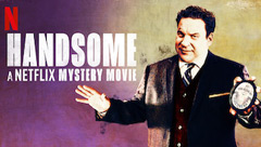 Handsome: A Netflix Mystery Movie