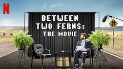 Between Two Ferns: The Movie