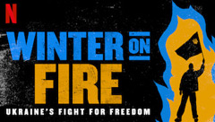 Winter on Fire: Ukraine's Fight for Freedom