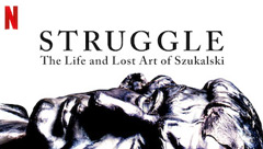 Struggle: The Life and Lost Art of Szukalski