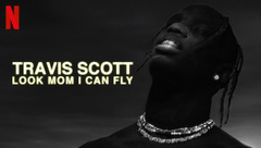 Travis Scott: Look Mom I Can Fly