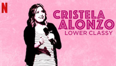 Cristela Alonzo: Lower Classy