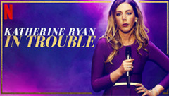 Katherine Ryan: In Trouble