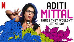 Aditi Mittal: Things They Wouldn't Let Me Say