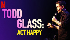 Todd Glass: Act Happy