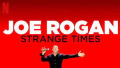 Joe Rogan: Strange Times