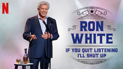 Ron White: If You Quit Listening, I'll Shut Up