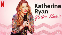 Katherine Ryan: Glitter Room