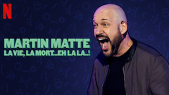 Martin Matte: La vie, la mort...eh la la..!