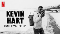 Kevin Hart: Don't F**k This Up