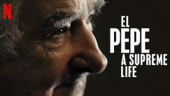 El Pepe: A Supreme Life