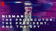 Nisman: The Prosecutor, the President, and the Spy