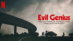 Evil Genius: The True Story of America's Most Diabolical Bank Heist