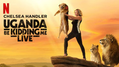 Chelsea Handler: Uganda Be Kidding Me Live