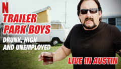 Trailer Park Boys: Drunk, High And Unemployed Live In Austin