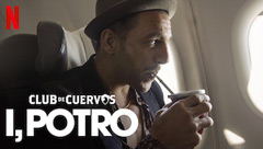 Club de Cuervos Presents: I, Potro