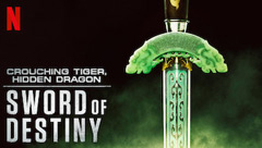 Crouching Tiger, Hidden Dragon: Sword of Destiny