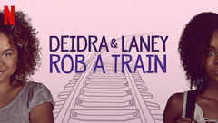 Deidra & Laney Rob a Train